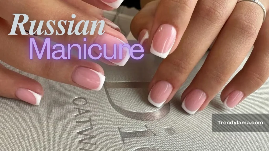 Russian Manicure: Precision Nail Care for Lasting Results