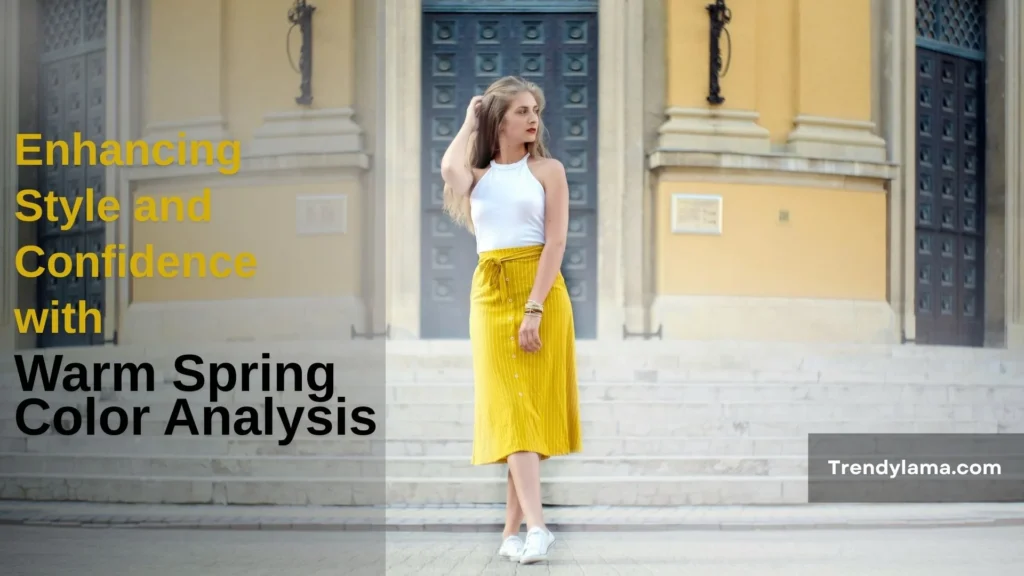 Enhancing Style and Confidence with Warm Spring Color Analysis