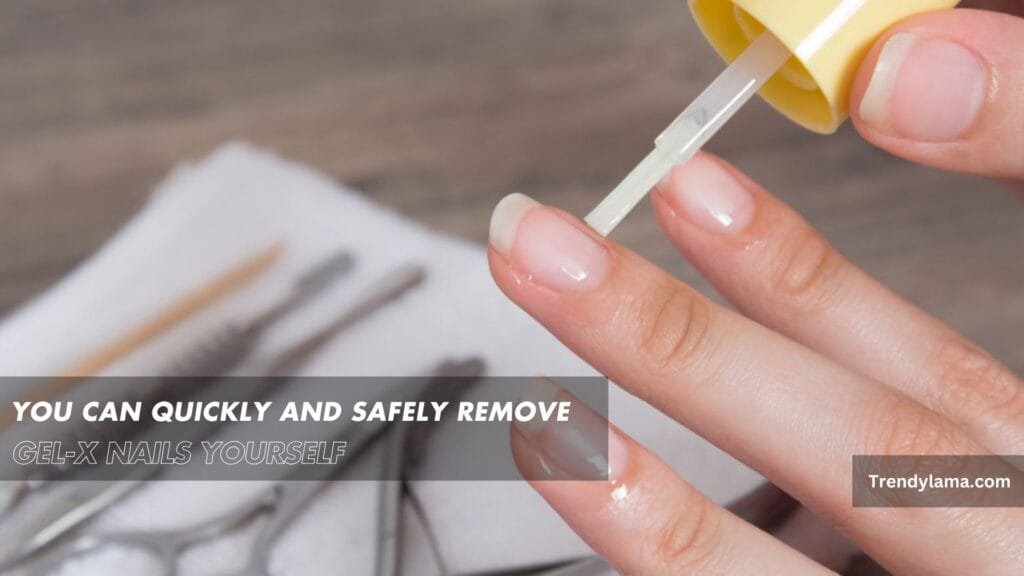 Gel-X Nails: How to Quickly and Safely Remove Them Yourself