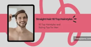 Straight Hair 10 Top Hairstyles and Styling Tips for Men