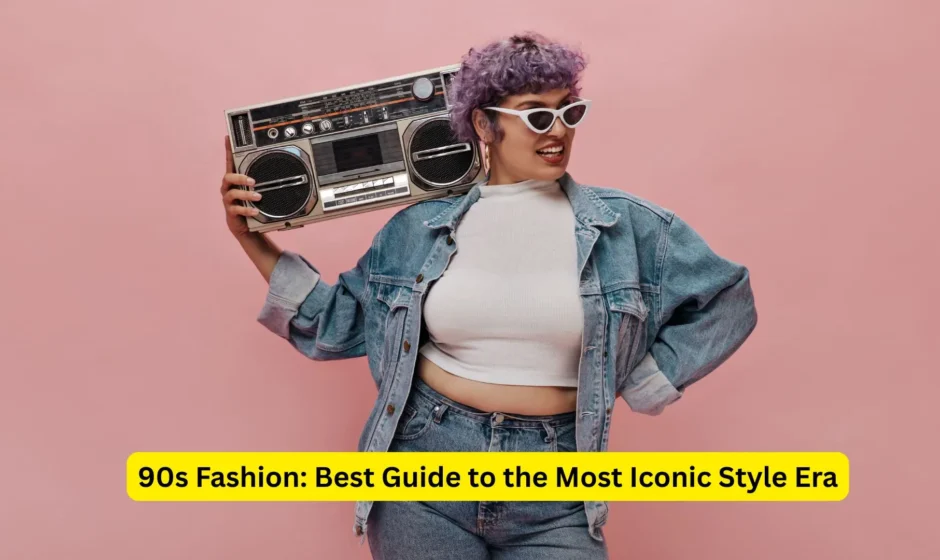 90s Fashion: Best Guide to the Most Iconic Style Era