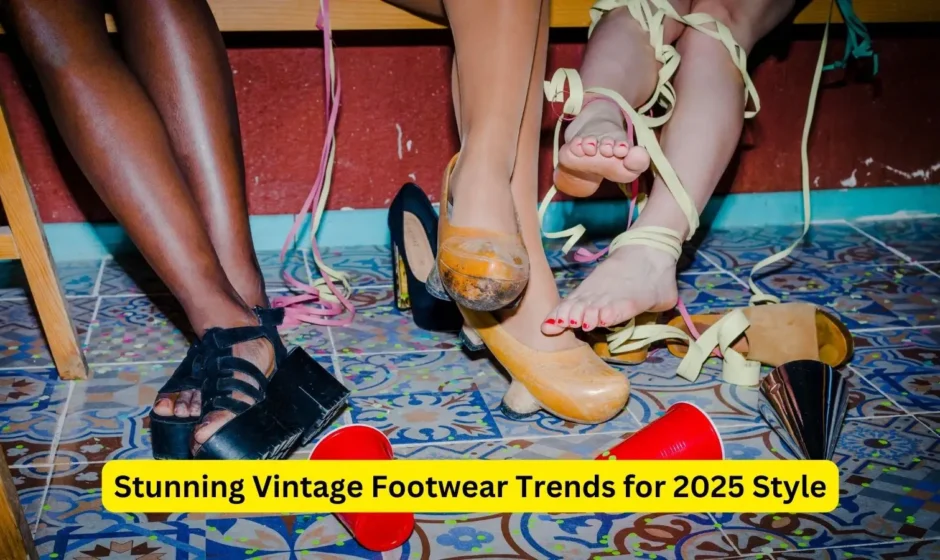 Stunning Vintage Footwear Trends for 2025 Style