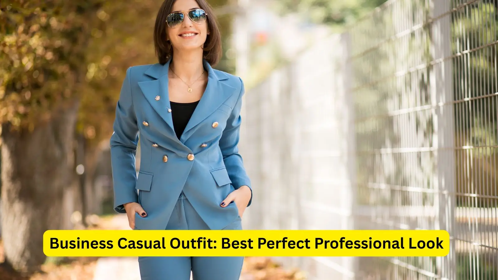Business Casual Outfit: Best Perfect Professional Look