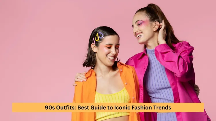 90s Outfits: Best Guide to Iconic Fashion Trends