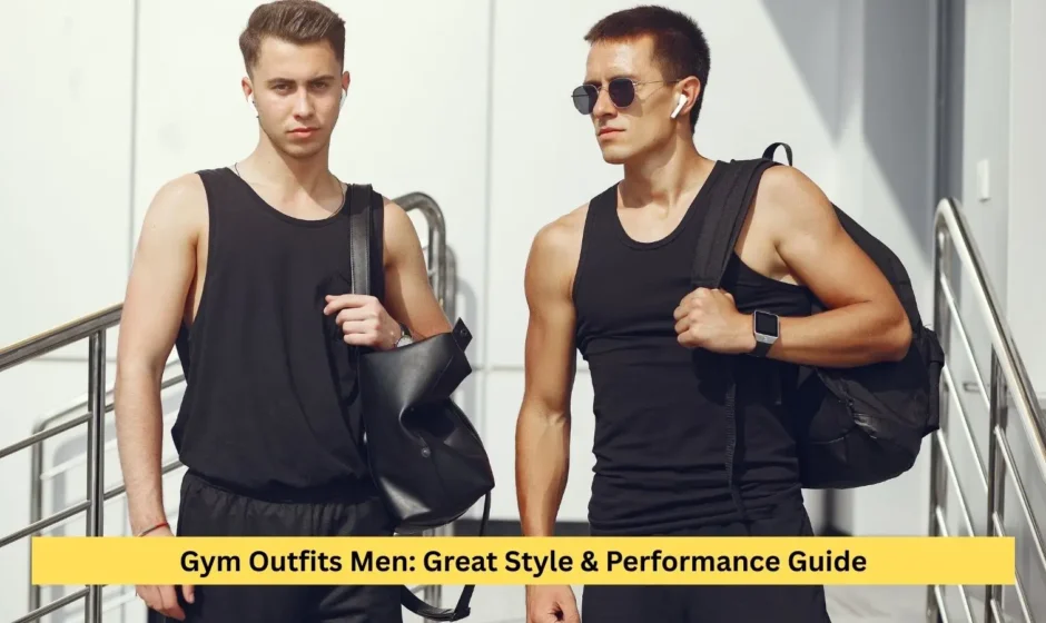 Gym Outfits Men: Great Style & Performance Guide