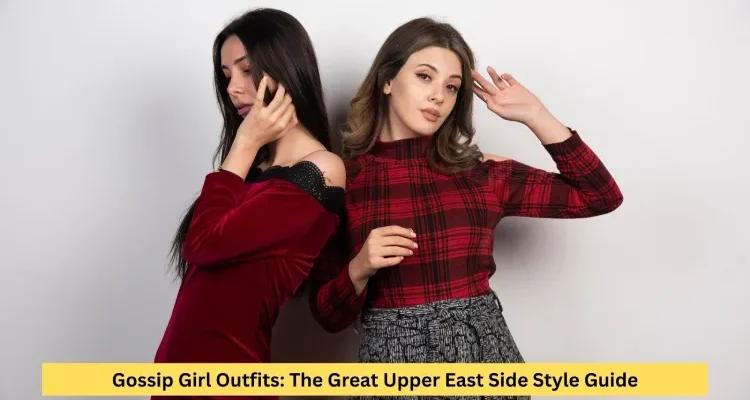 Gossip Girl Outfits: The Great Upper East Side Style Guide