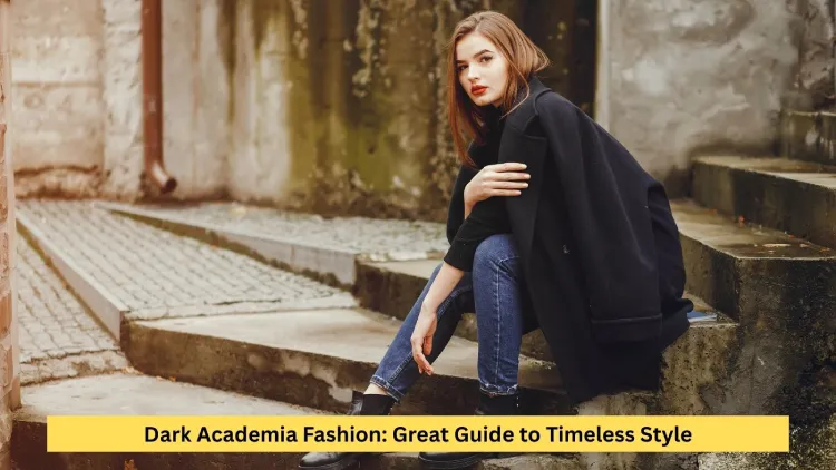 Dark Academia Fashion: Great Guide to Timeless Style