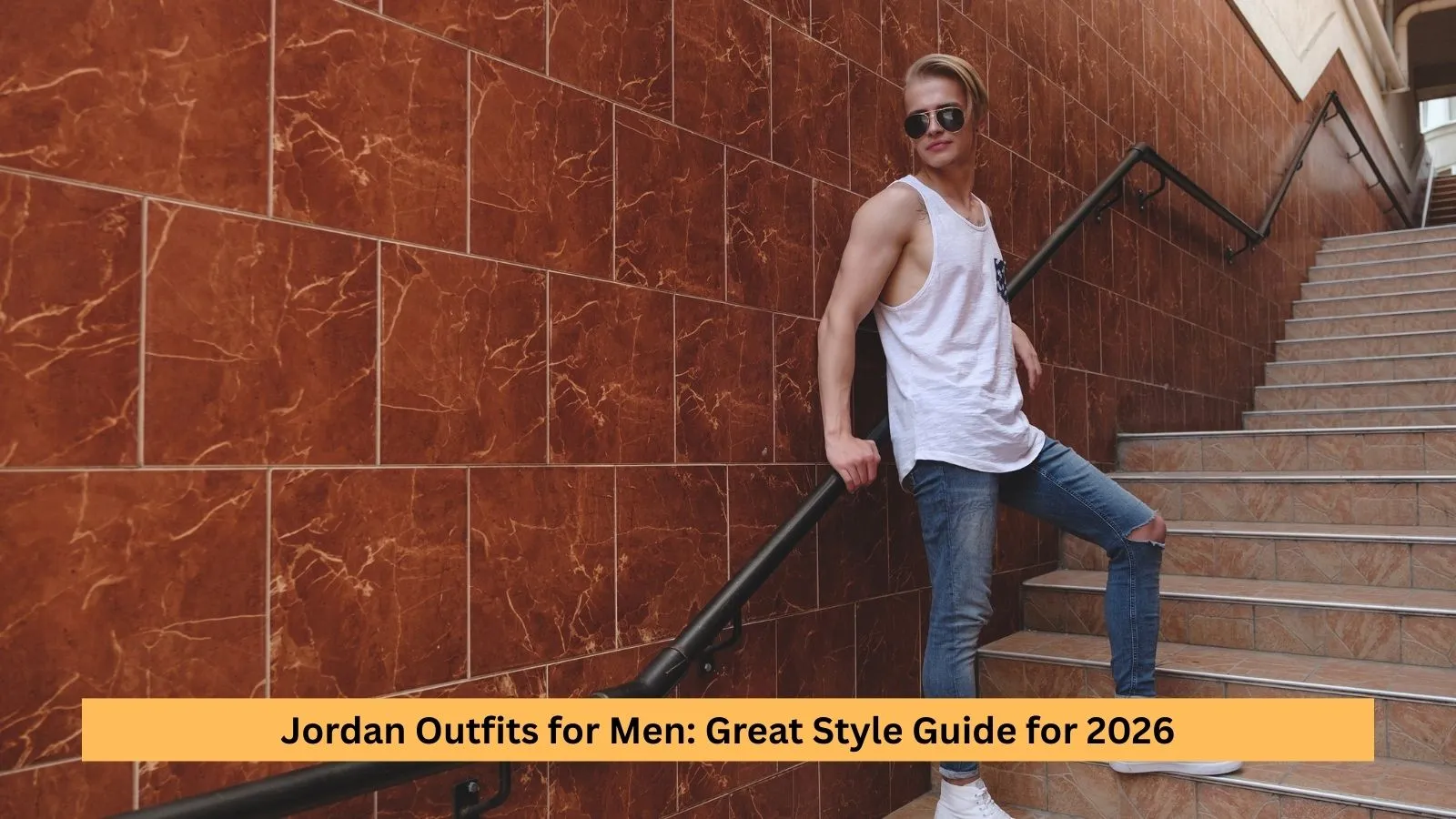 Jordan Outfits for Men: Great Style Guide for 2026