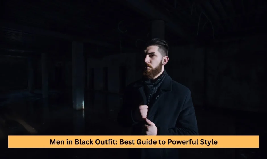Men in Black Outfit: Best Guide to Powerful Style