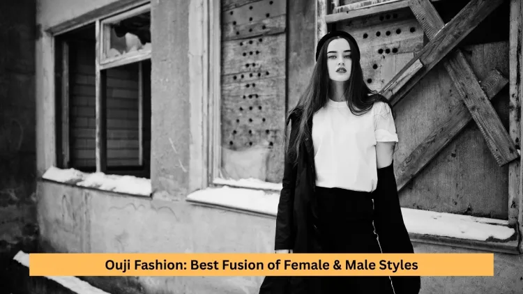 Ouji Fashion: Best Fusion of Female & Male Styles