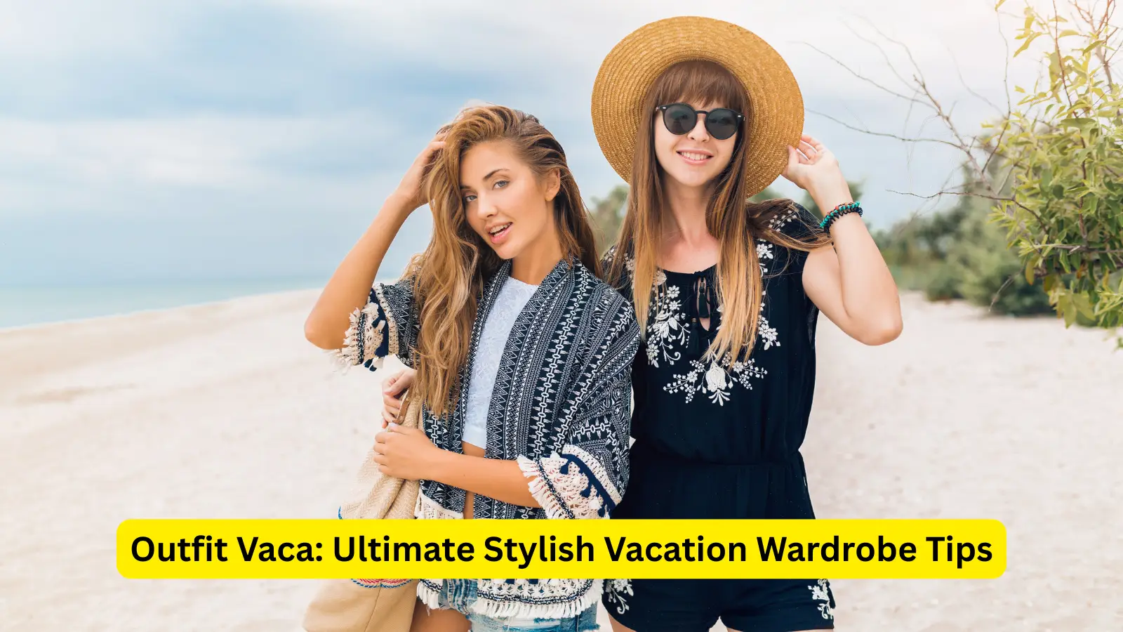 Outfit Vaca: Ultimate Stylish Vacation Wardrobe Tips
